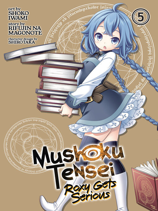Title details for Mushoku Tensei: Roxy Gets Serious, Volume 5 by Rifujin na Magonote - Available